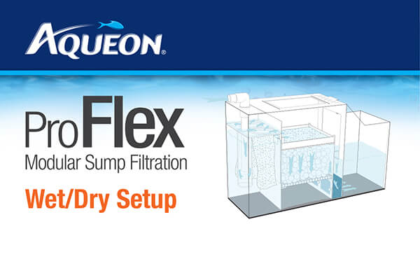 ProFlex Modular Sump Filtration Wet/Dry Set Up | Aqueon